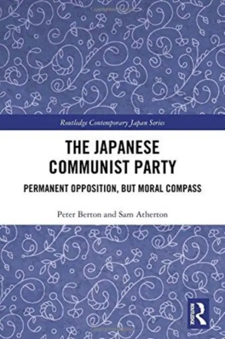 Japanese Communist Party - Berton, Peter (Professor Emeritus, University of Southern California, USA) a Atherton, Sam
