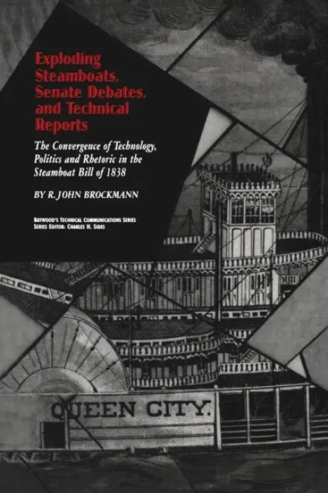 Exploding Steamboats, Senate Debates, and Technical Reports - Brockmann, R. John