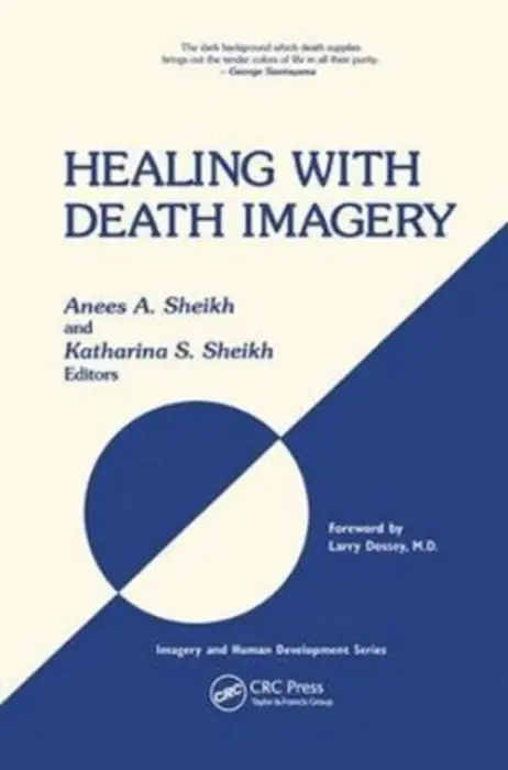 Healing with Death Imagery - Sheikh, Anees Ahmad a Sheikh, Katharina