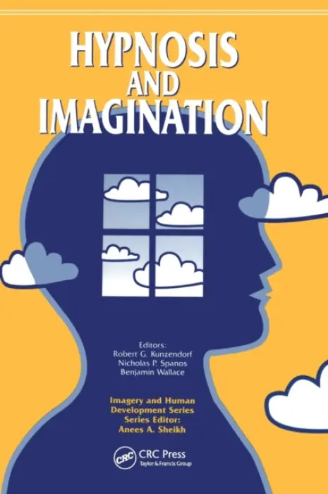 Hypnosis and Imagination - Kunzendorf, Robert a Spanos, Nicholas a Wallace, Benjamin
