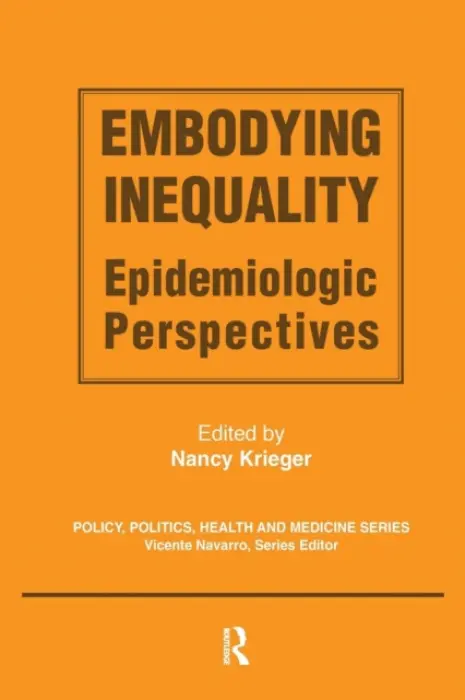 Embodying Inequality - Krieger, Nancy