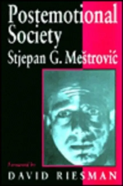Postemotional Society - Mestrovic, Stjepan