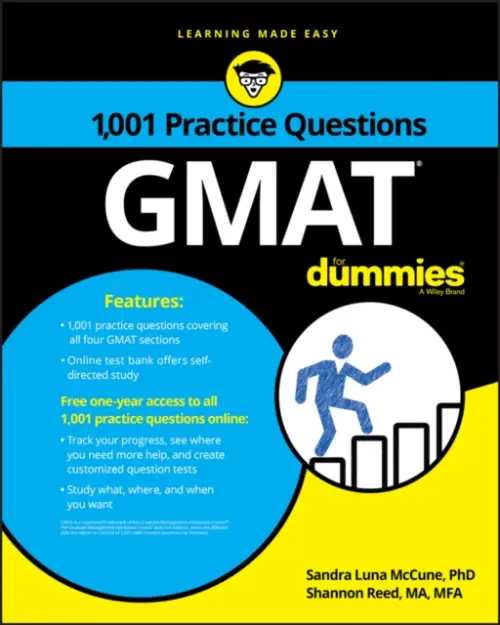 GMAT: 1,001 Practice Questions For Dummies - Sandra Luna McCune, Shannon Reed