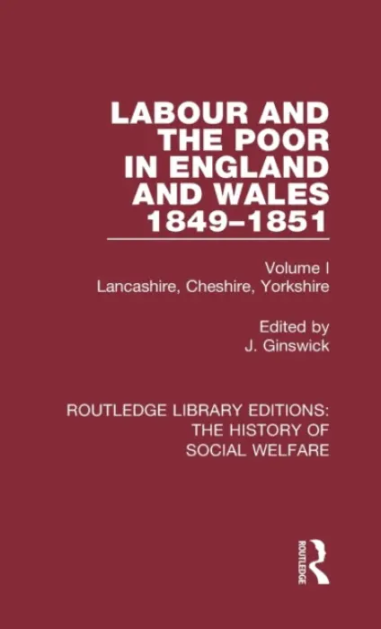 Labour and the Poor in England and Wales - The letters to The Morning Chronicle from the Correspondants in the Manufacturing and Mining Districts, the