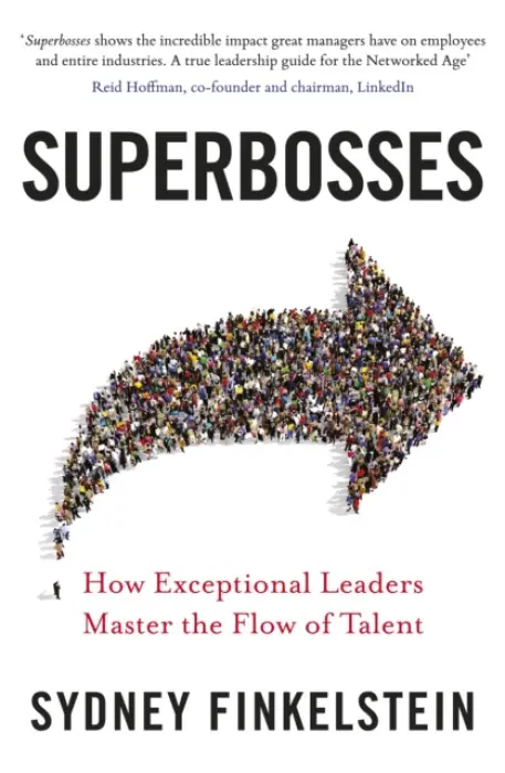 Superbosses (How Exceptional Leaders Master the Flow of Talent) - Sydney Finkelstein
