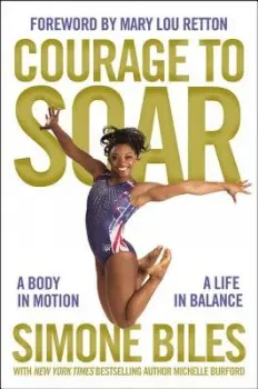 Courage to Soar - Biles, Simone