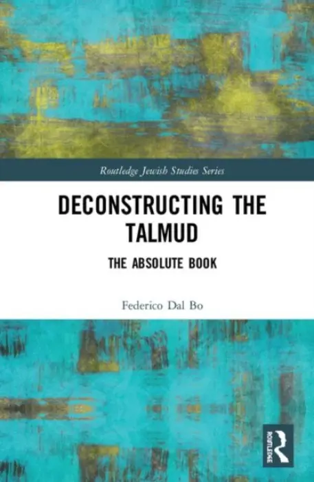 Deconstructing the Talmud - Dal Bo, Federico