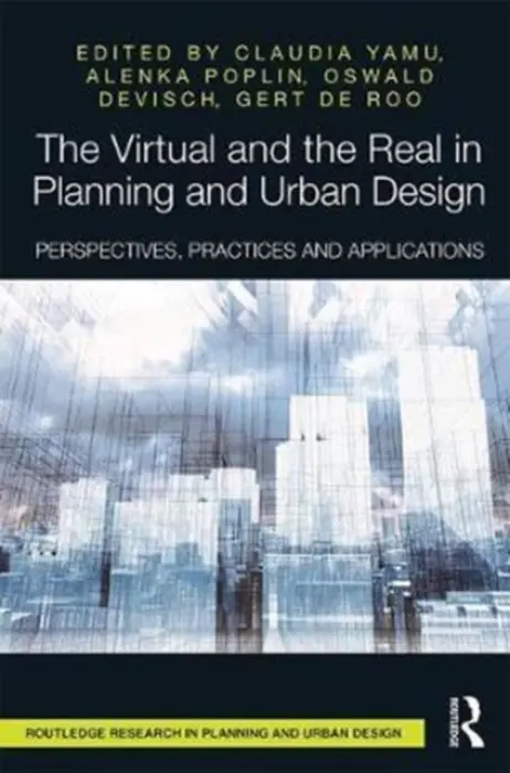 Virtual and the Real in Planning and Urban Design