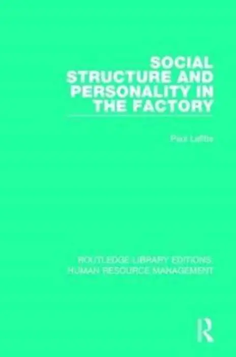 Social Structure and Personality in the Factory - Lafitte, Paul