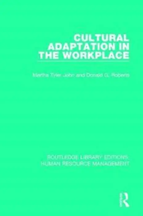 Cultural Adaptation in the Workplace - John, Martha Tyler a Roberts, Donald G.