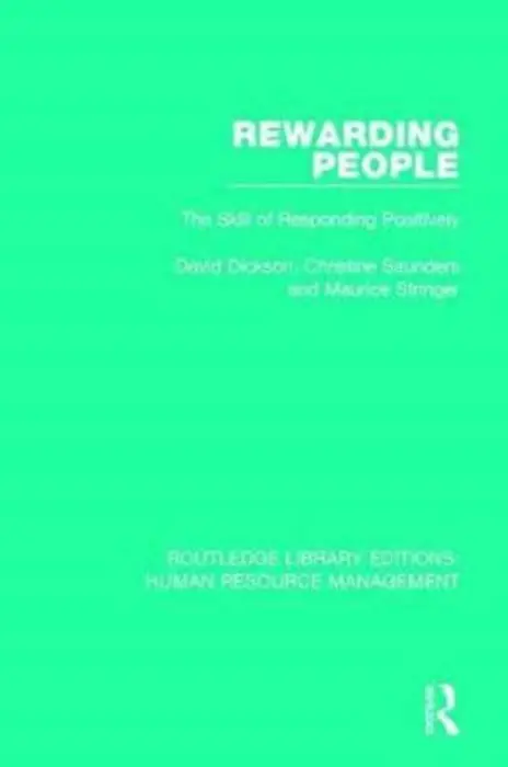 Rewarding People - Dickson, David a Saunders, Christine a Stringer, Maurice