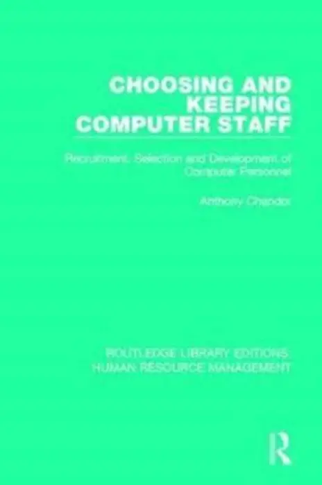 Choosing and Keeping Computer Staff - Chandor, Anthony (Birkbeck College, University of London, UK)