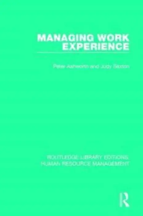 Managing Work Experience - Ashworth, Peter a Saxton, Judy