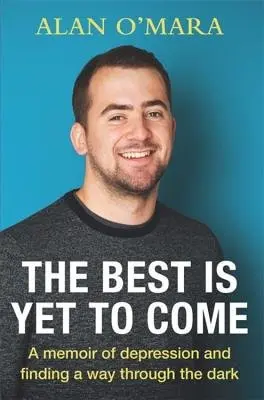Best is Yet to Come - O'Mara, Alan