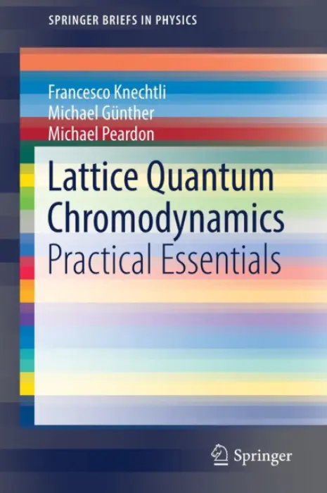 Lattice Quantum Chromodynamics - Knechtli, Francesco a Gunther, Michael a Peardon, Michael