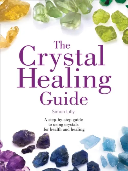 Crystal Healing Guide - Lilly, Simon