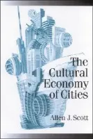 Cultural Economy of Cities - Scott, Allen J