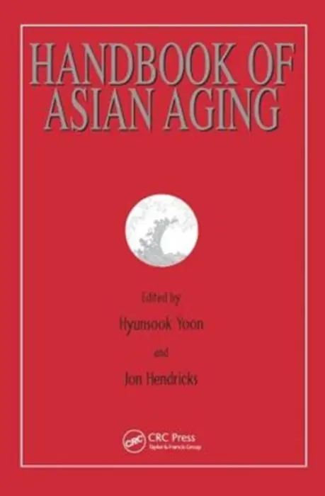 Handbook of Asian Aging - Yoon, Hyunsook a Hendricks, Jon