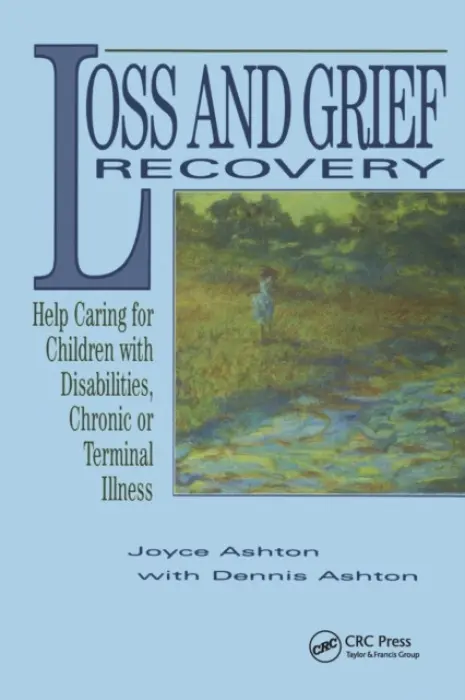 Loss and Grief Recovery - Ashton, Joyce a Ashton, Dennis