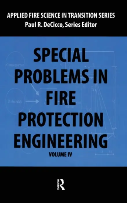 Special Problems in Fire Protection Engineering - DeCicco, Paul