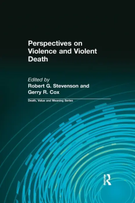 Perspectives on Violence and Violent Death - Stevenson, Robert a Cox, Gerry