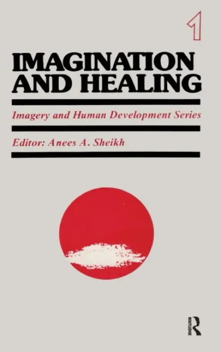 Imagination and Healing - Sheikh, Anees