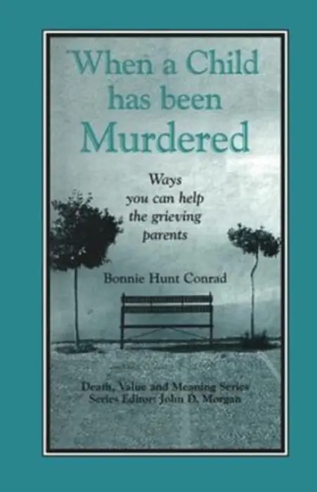 When a Child Has Been Murdered - Hunt Conrad, Bonnie