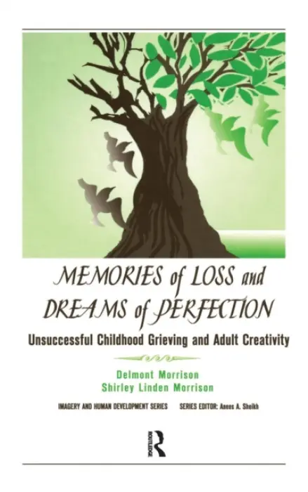 Memories of Loss and Dreams of Perfection - Morrison, Delmont a Morrison, Shirley