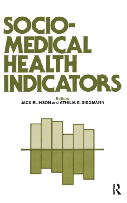 Sociomedical Health Indicators - Elinson, Jack a Siegmann, Athilia
