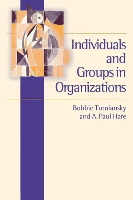 Individuals and Groups in Organizations - Turniansky, Bobbie a Hare, A Paul