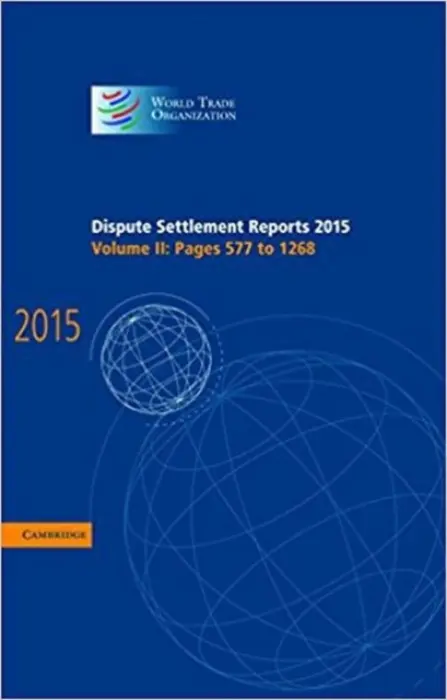 Dispute Settlement Reports 2015: Volume 2, Pages 577-1268 - World Trade Organization