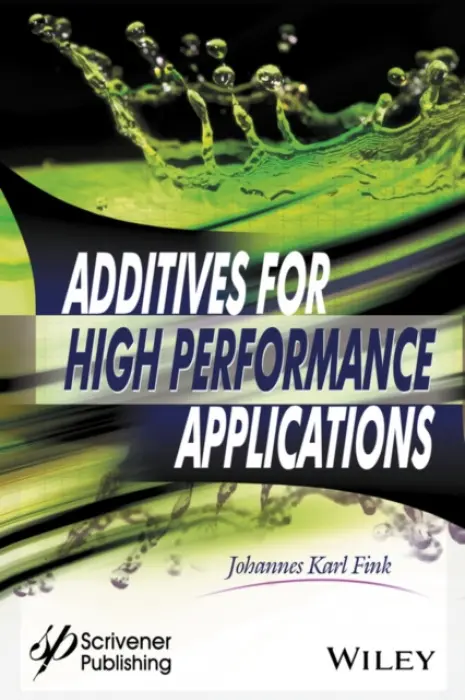 Additives for High Performance Applications - Fink, Johannes Karl (University of Leoben, Austria)