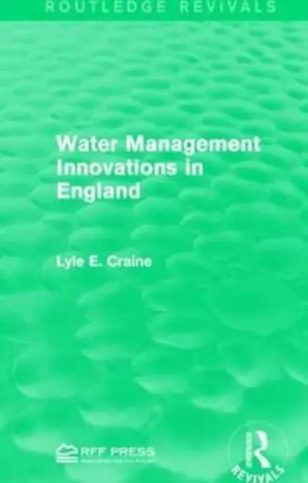 Water Management Innovations in England - Craine, Lyle E.