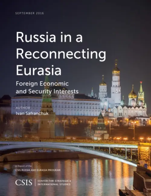Russia in a Reconnecting Eurasia - Safranchuk, Ivan
