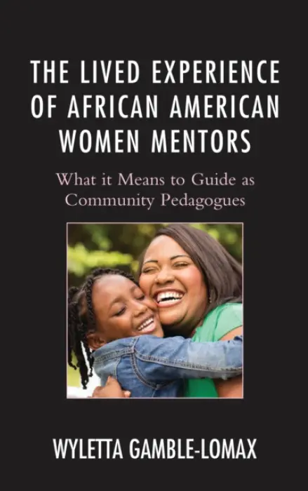 Lived Experience of African American Women Mentors - Gamble-Lomax, Wyletta