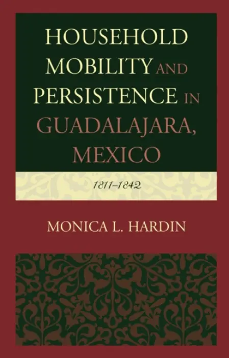 Household Mobility and Persistence in Guadalajara, Mexico - Hardin, Monica L.