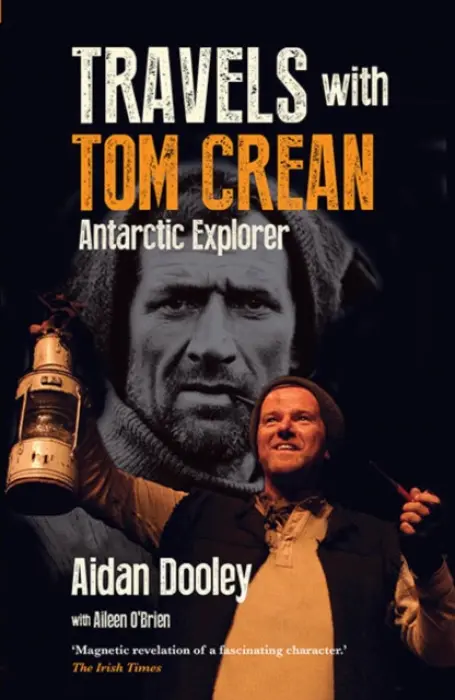 Travels with Tom Crean - Dooley, Aidan