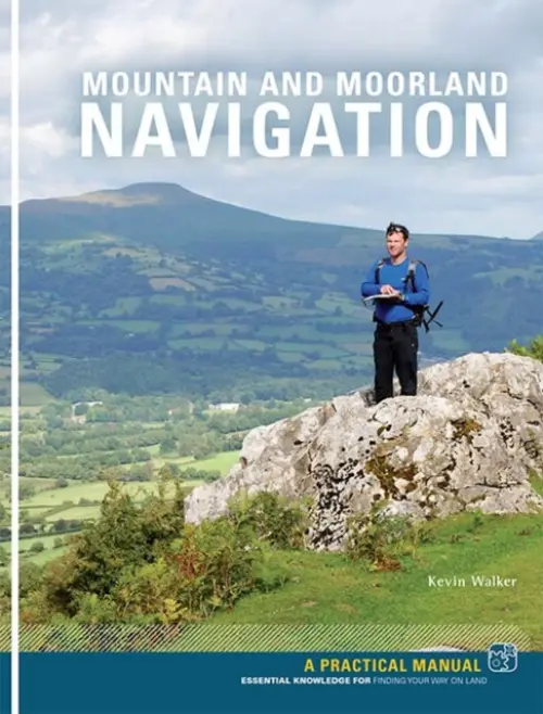 Mountain and Moorland Navigation - Walker, Kevin