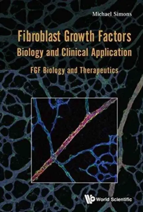 Fibroblast Growth Factors: Biology And Clinical Application - Fgf Biology And Therapeutics - Simons, Michael (Yale Sch Of Medicine, Usa)