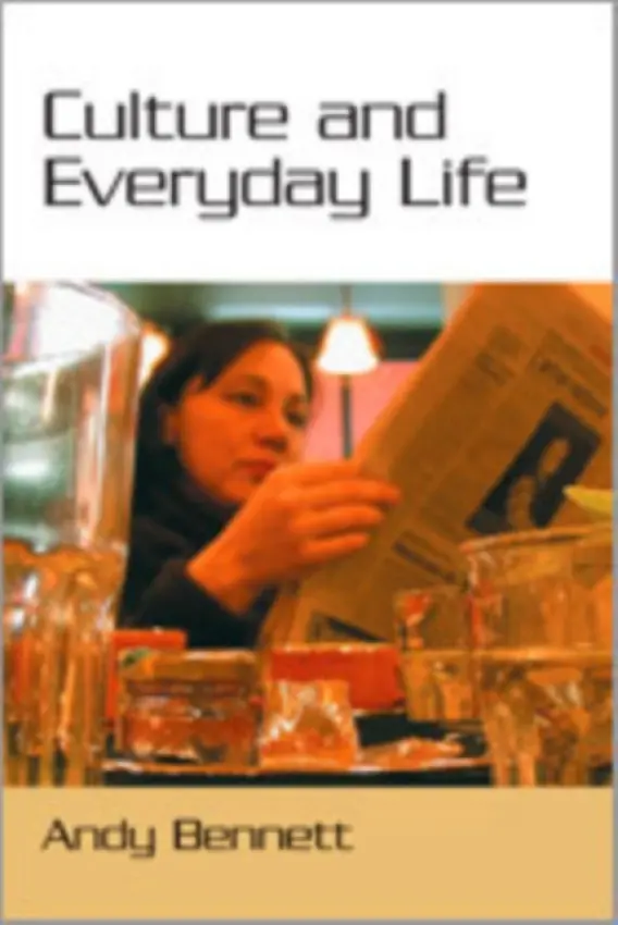 Culture and Everyday Life - Bennett, Andy