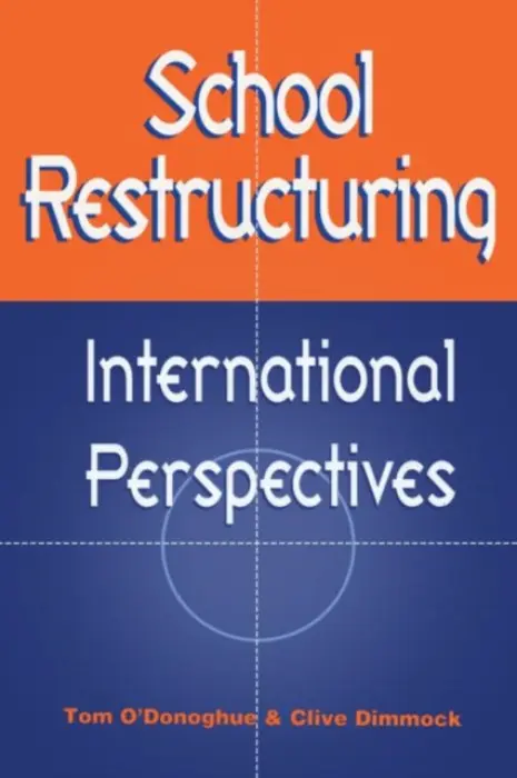 School Restructuring - Dimmock, Clive a O'Donoghue, Tom