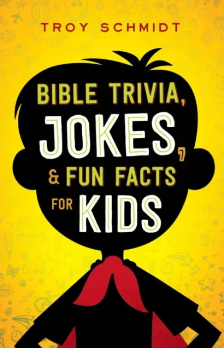 Bible Trivia, Jokes, and Fun Facts for Kids - Schmidt, Troy