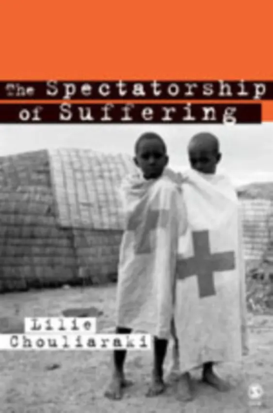 Spectatorship of Suffering - Chouliaraki, Lilie