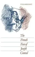 French Face of Joseph Conrad - Hervouet, Yves (Lancaster University)