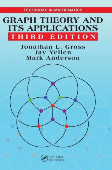 Graph Theory and Its Applications - Gross, Jonathan L. (Columbia University, New York, USA) a Yellen, Jay (Rollins College, Winter Park, Florida, USA) a Anderson, Mark