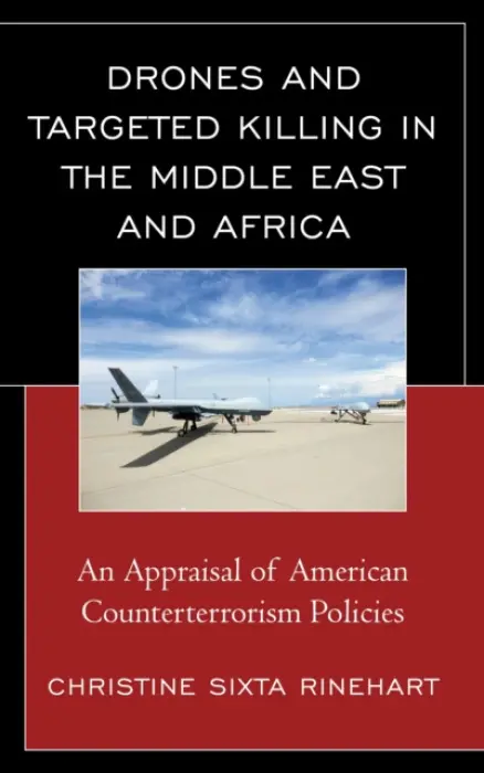 Drones and Targeted Killing in the Middle East and Africa - Christine Sixta Rinehart