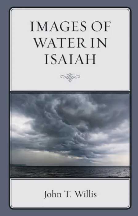 Images of Water in Isaiah - Willis, John T.