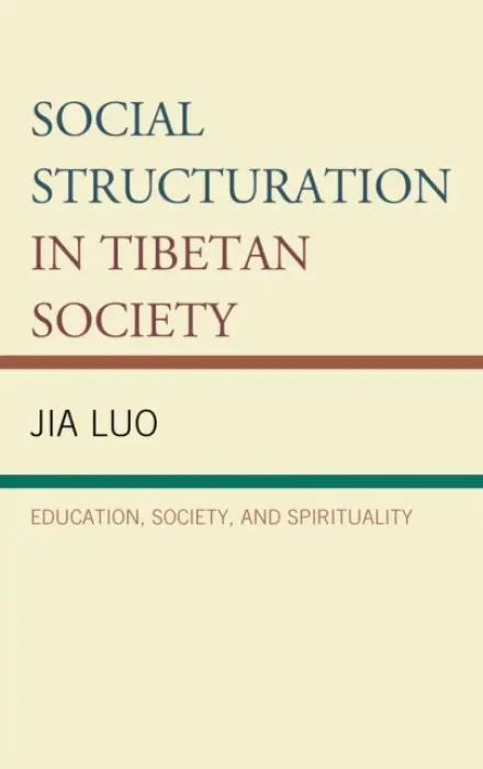 Social Structuration in Tibetan Society - Luo, Jia