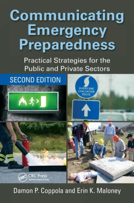 Communicating Emergency Preparedness - Coppola, Damon P. (Bullock  a  Haddow, LLC, USA) a Maloney, Erin K. (University of Pennsylvania, Philadelphia, USA)