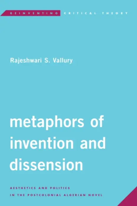 Metaphors of Invention and Dissension - Vallury, Rajeshwari S.